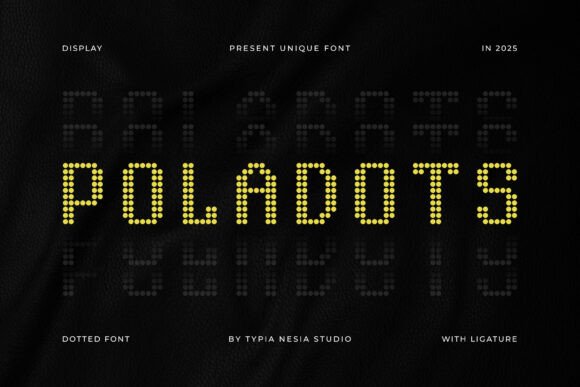 Poladots: The Pixelated Display Font for Modern Brands