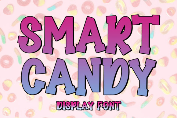 Smart Candy: The Display Font with Unapologetic Personality